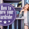 How to renew your wardrobe and change your look in simple steps!