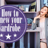 How to renew your wardrobe and change your look in simple steps!