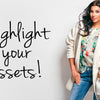 Learn how to highlights your assets with these 5 easy tips